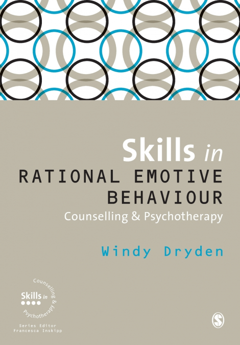 Skills in Rational Emotive Behaviour Counselling & Psychotherapy (First Edition)