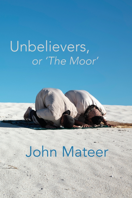 Unbelievers, or ’The Moor’