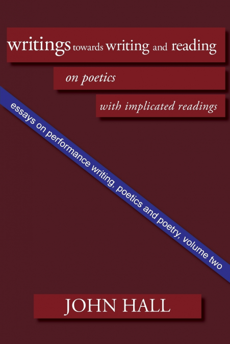 Essays on Performance Writing, Poetics and Poetry, Vol. 2