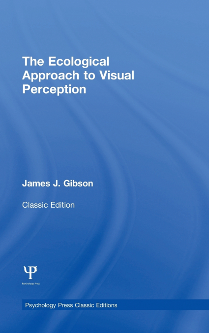 The Ecological Approach to Visual Perception