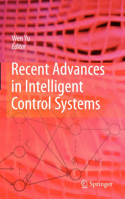 Recent Advances in Intelligent Control Systems