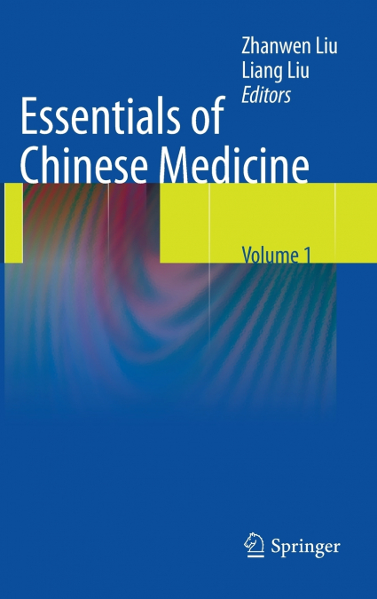 Essentials of Chinese Medicine, Volume 1