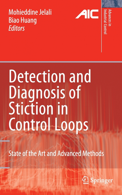 Detection and Diagnosis of Stiction in Control Loops