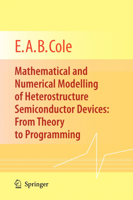 Mathematical and Numerical Modelling of Heterostructure Semiconductor Devices