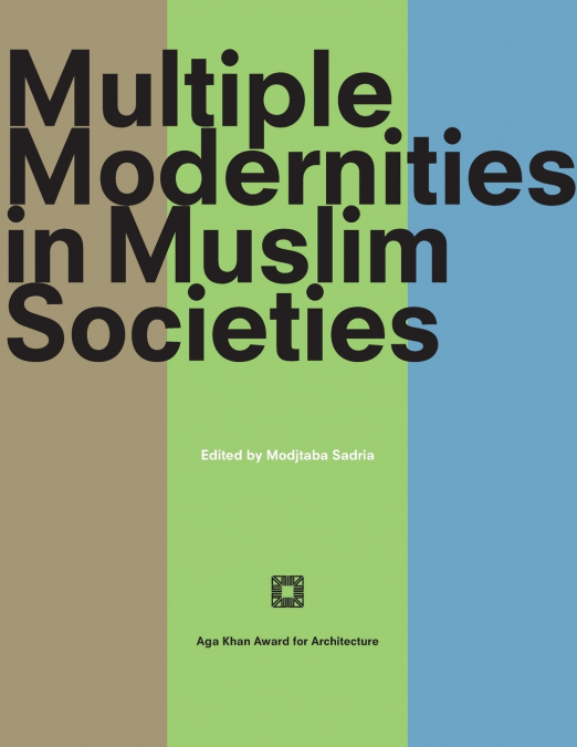 Multiple Modernities in Muslim Societies