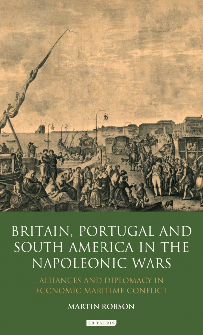 Britain, Portugal and South America in the Napoleonic Wars