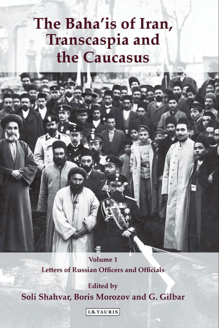 The Baha’is of Iran, Transcaspia and the Caucasus