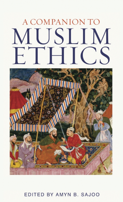 A Companion to Muslim Ethics