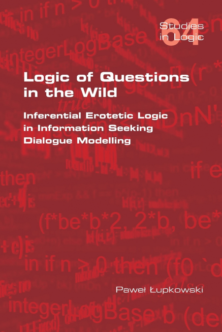 Logic of Questions in the Wild.  Inferential Erotetic Logic in Information Seeking Dialogue Modelling