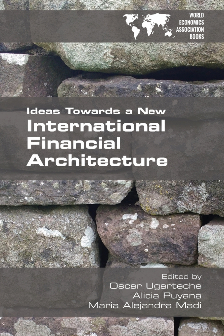 Ideas Towards a New International Financial Architecture