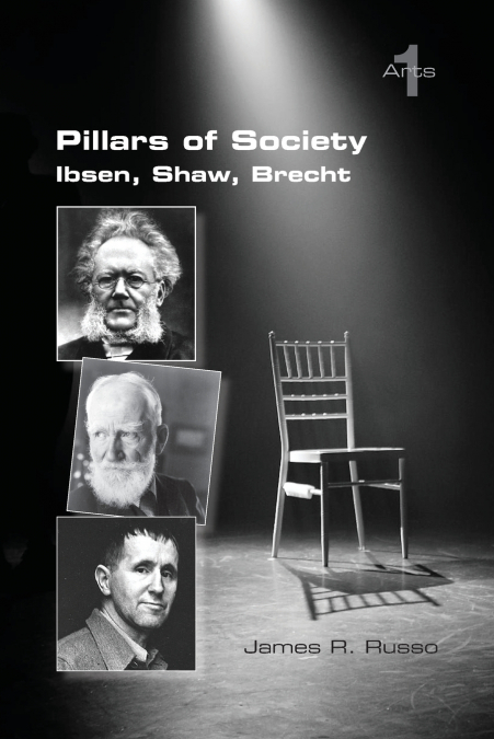 Pillars of Society. Ibsen, Shaw, Brecht