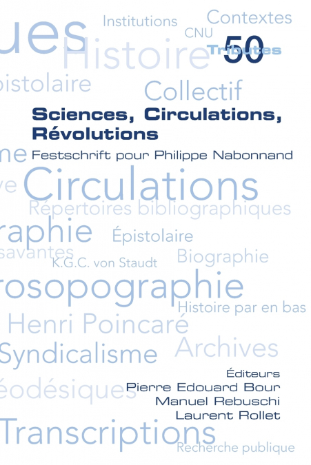 Sciences, Circulations, Révolutions.  Festschrift pour Philippe Nabonnand