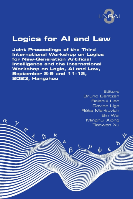 Logics for AI and Law. Joint Proceedings of the Third International Workshop on Logics for New-Generation Artificial Intelligence and the International Workshop on Logic, AI and Law, September 8-9 and