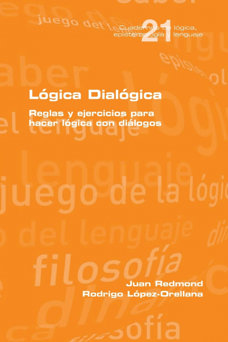 Lógica Dialógica. Reglas y ejercicios para hacer lógica con diálogos