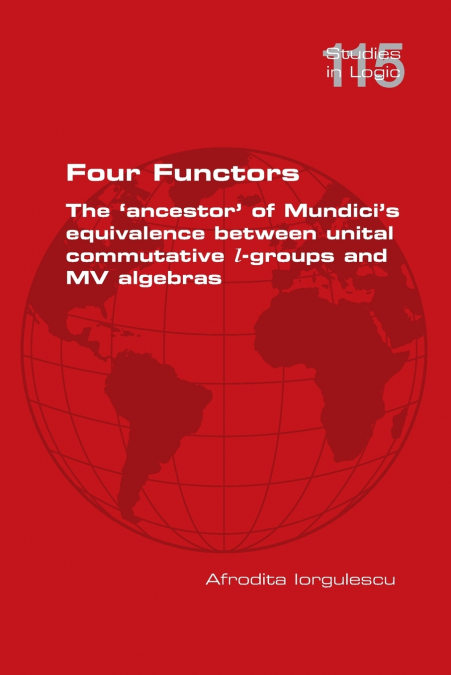 Four Functors. The ’ancestor’ of Mundici’s equivalence between unital commutative l-groups and MV algebras