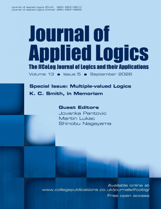 Journal of Applied Logics; The IfCoLog Journal of Logics and their Applications. Volume13, Issue 5, September 2026.  Special issue