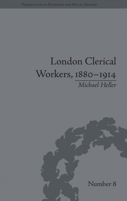 London Clerical Workers, 1880-1914