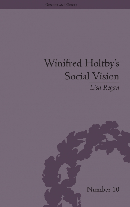 Winifred Holtby’s Social Vision