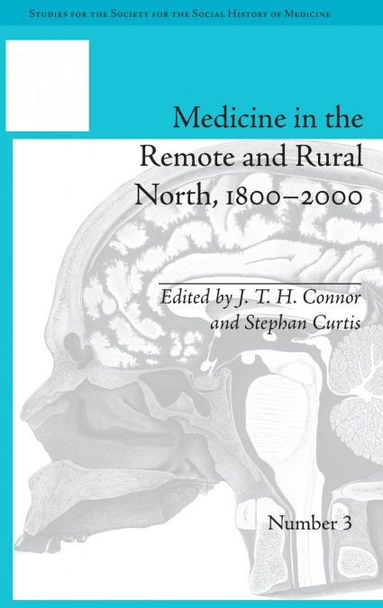 Medicine in the Remote and Rural North, 1800-2000