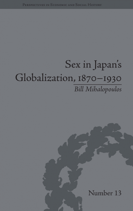 Sex in Japan’s Globalization, 1870-1930