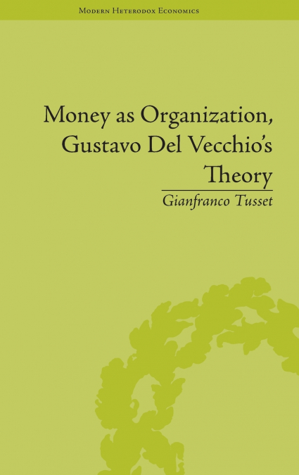 Money as Organization, Gustavo Del Vecchio’s Theory