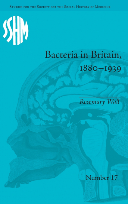 Bacteria in Britain, 1880-1939