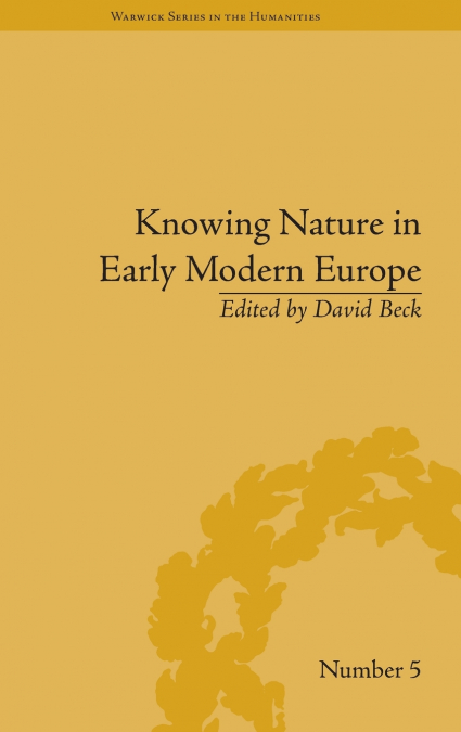 Knowing Nature in Early Modern Europe