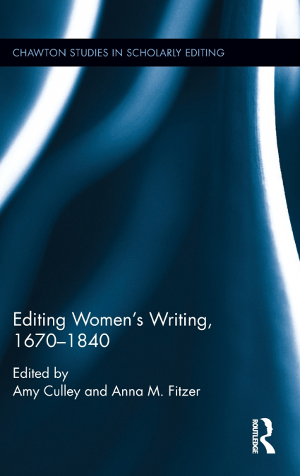 Editing Women’s Writing, 1670-1840