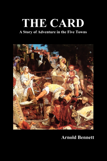 The Card - A Story of Adventure in the Five Towns