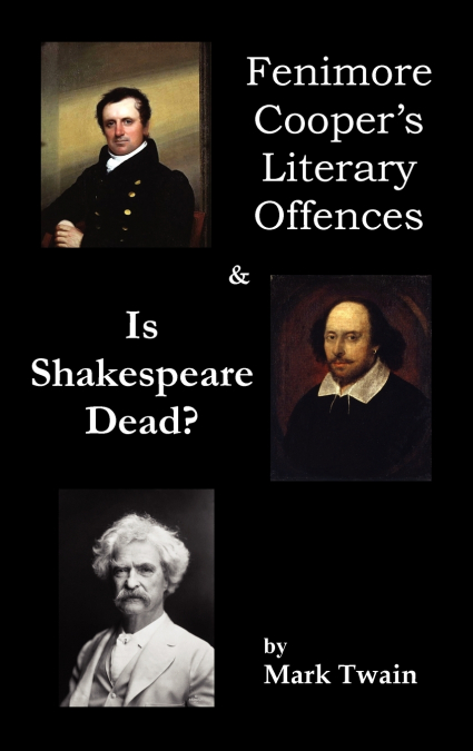 Fenimore Cooper’s Literary Offences & Is Shakespeare Dead?