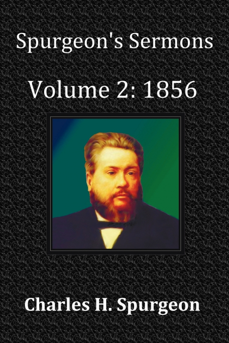 Spurgeon’s Sermons Volume 2