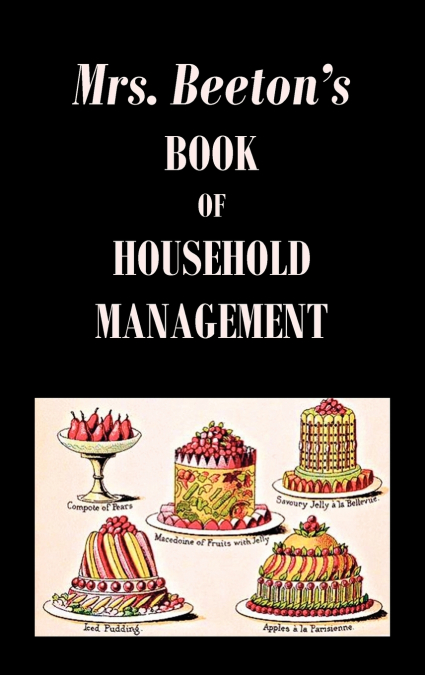 Mrs. Beeton’s Book of Household Management