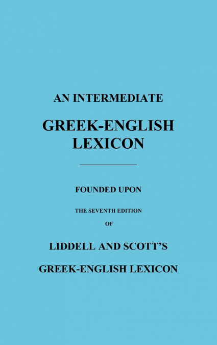 An Intermediate Greek-English Lexicon