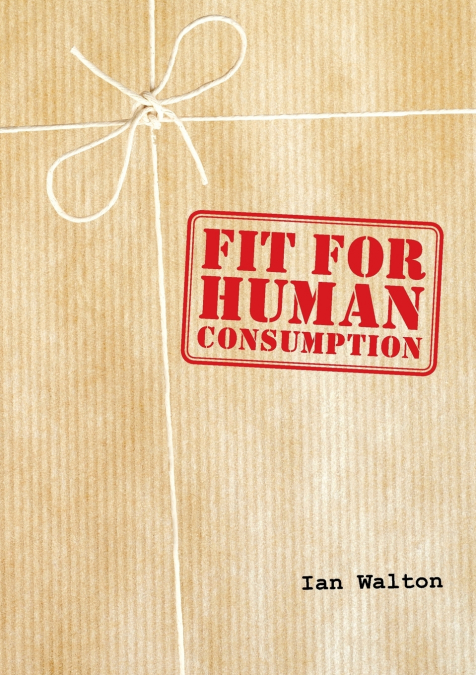 Fit For Human Consumption