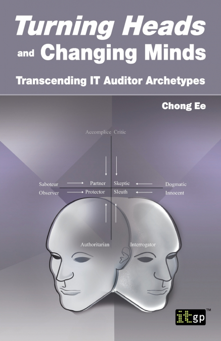 Turning Heads and Changing Minds Transcending It Auditor Archetypes
