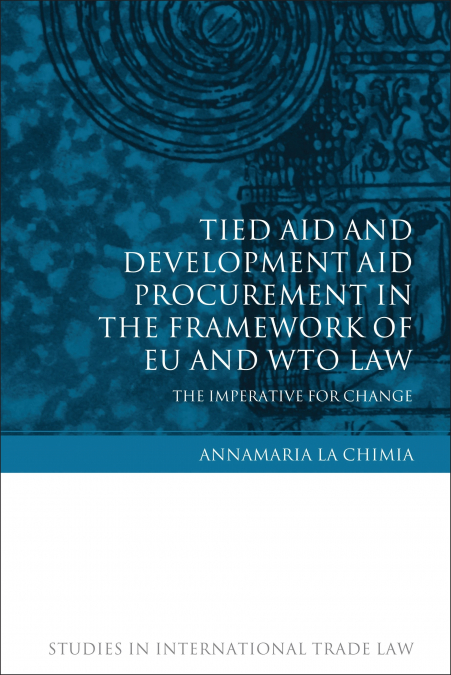 Tied Aid and Development Aid Procurement in the Framework of Eu and Wto Law