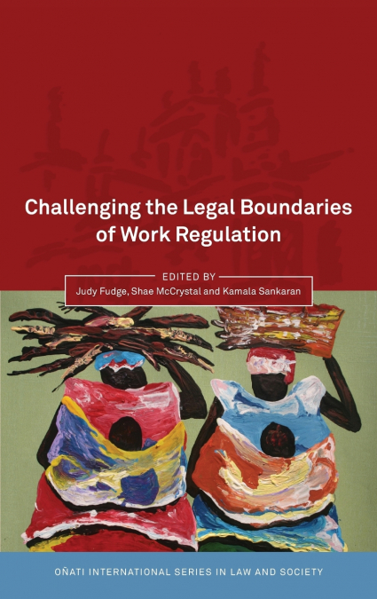 Challenging the Legal Boundaries of Work Regulation