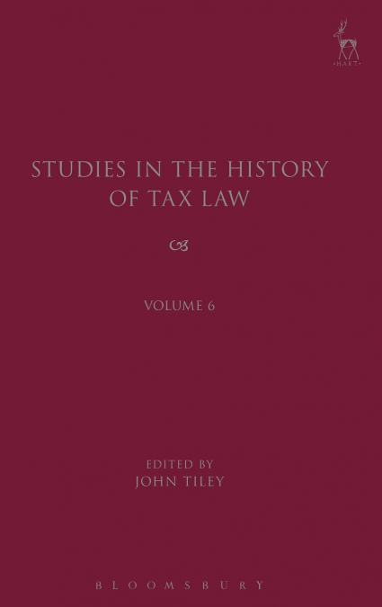 Studies in the History of Tax Law, Volume 6