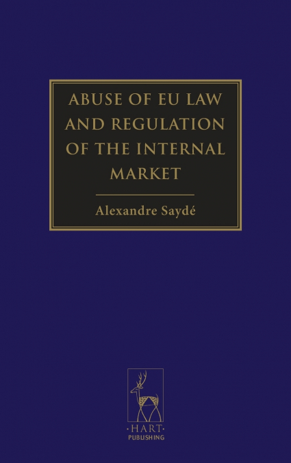 Abuse of Eu Law and Regulation of the Internal Market