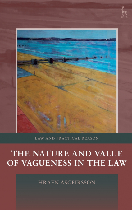 The Nature and Value of Vagueness in the Law