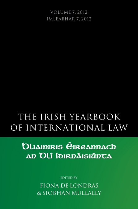 Irish Yearbook of International Law, Volume 7, 2012,