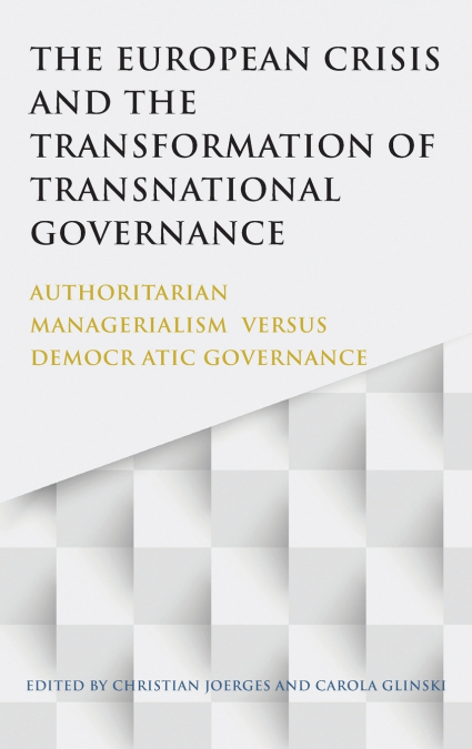 The European Crisis and the Transformation of Transnational Governance