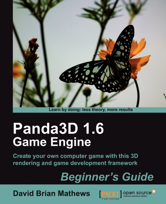 Panda3d 1.6 Game Engine Beginner’s Guide