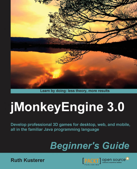 Jmonkeyengine 3.0 Beginner’s Guide