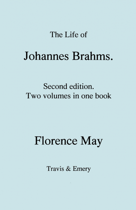 The Life of Johannes Brahms.  Second edition, revised.  (Volumes 1 and 2 in one book).  (First published 1948).