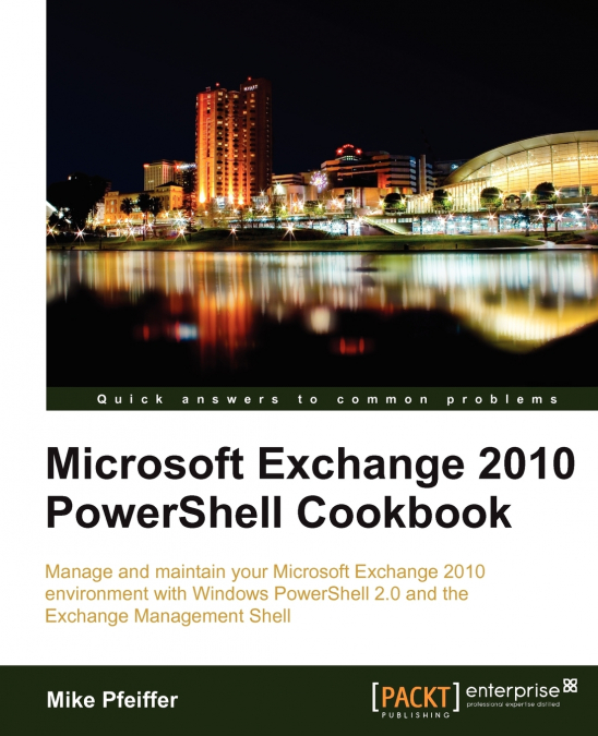 Microsoft Exchange 2010 Powershell Cookbook