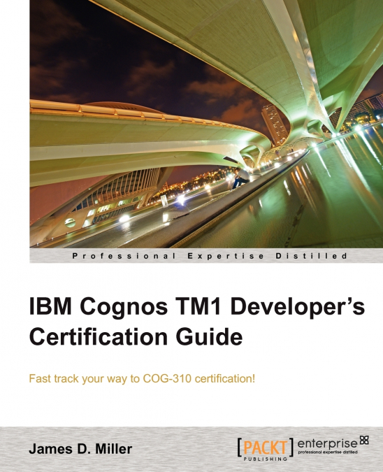 IBM Cognos Tm1 Developers Certification Guide