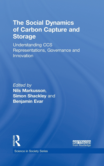 The Social Dynamics of Carbon Capture and Storage