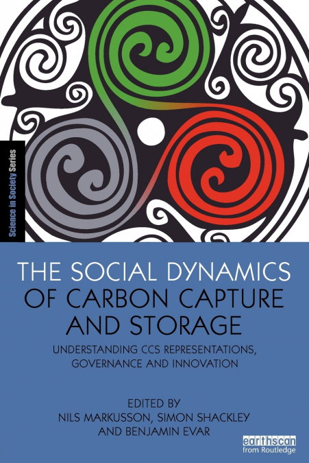 The Social Dynamics of Carbon Capture and Storage