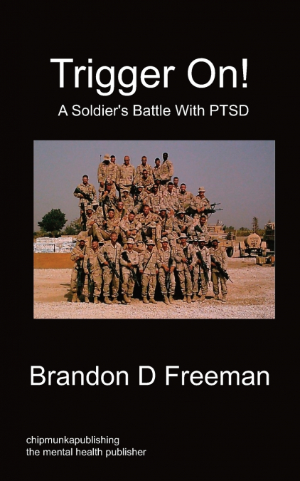 Trigger On! - A Soldier’s Battle with Ptsd